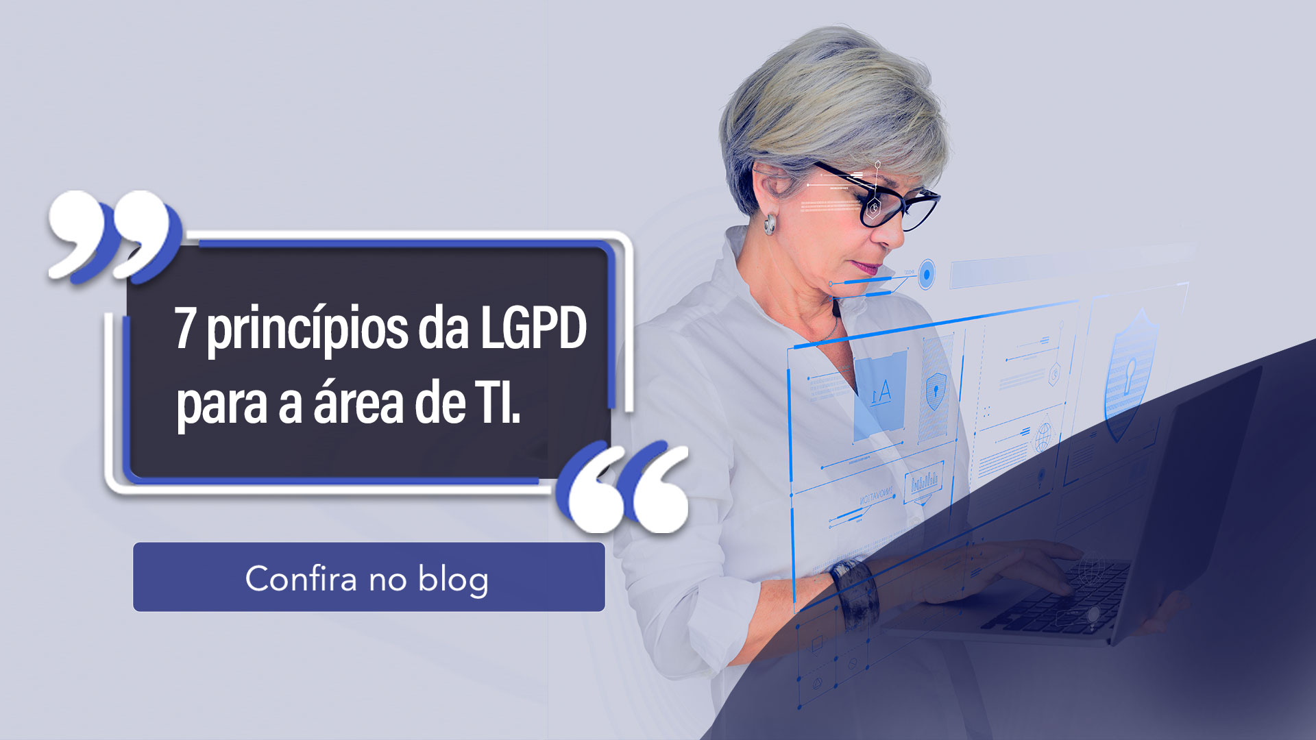 7 princípios da LGPD para a área de TI